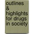 Outlines & Highlights For Drugs In Society