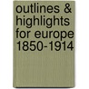 Outlines & Highlights For Europe 1850-1914 door Cram101 Textbook Reviews