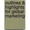 Outlines & Highlights For Global Marketing by Cram101 Textbook Reviews