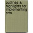 Outlines & Highlights For Implementing Crm