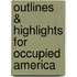 Outlines & Highlights For Occupied America