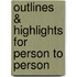 Outlines & Highlights For Person To Person
