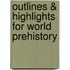 Outlines & Highlights For World Prehistory