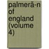 Palmerã­N Of England (Volume 4)