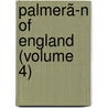 Palmerã­N Of England (Volume 4) door Francisco De Morais