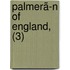 Palmerã­N Of England, (3)