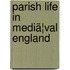 Parish Life In Mediã¦Val England