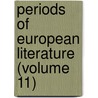 Periods of European Literature (Volume 11) door George Saintsbury