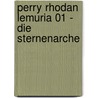 Perry Rhodan Lemuria 01 - Die Sternenarche door Frank Borsch