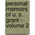 Personal Memoirs of U. S. Grant - Volume 2