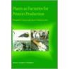 Plants as Factories for Protein Production by Elizabeth E. Hood