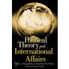 Political Theory And International Affairs by Hans Joachim Morgenthau