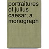 Portraitures Of Julius Caesar; A Monograph door Frank Jesup Scott