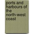Ports And Harbours Of The North-West Coast