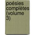 Poésies Complètes (Volume 3)