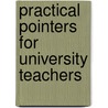 Practical Pointers For University Teachers by Iii James Cox