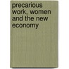 Precarious Work, Women and the New Economy door Judy Fudge
