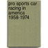 Pro Sports Car Racing In America 1958-1974