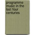 Programme Music In The Last Four Centuries