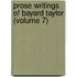 Prose Writings Of Bayard Taylor (Volume 7)