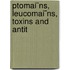 Ptomai¨Ns, Leucomai¨Ns, Toxins And Antit