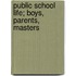 Public School Life; Boys, Parents, Masters