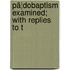 Pã¦Dobaptism Examined; With Replies To T