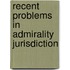 Recent Problems In Admirality Jurisdiction