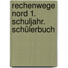 Rechenwege Nord 1. Schuljahr. Schülerbuch by Mandy Fuchs