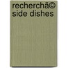 Recherchã© Side Dishes by Charles Herman Senn