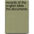 Records of the English Bible the Documents