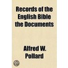 Records of the English Bible the Documents door Alfred W. Pollard