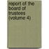 Report of the Board of Trustees (Volume 4)