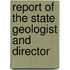 Report of the State Geologist and Director