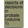 Reports of Decisions in Probate (Volume 1) by California. Su Dept
