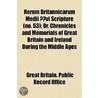 Rerum Britannicarum Medii Ã¿Vi Scripture door Great Britain. Public Record Office