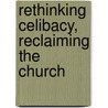 Rethinking Celibacy, Reclaiming the Church door Michael H. Crosby
