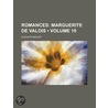 Romances (Volume 10); Marguerite de Valois by Auguste Maquet