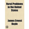 Rural Problems In The United States (1921) by James Ernest Boyle