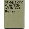 Safeguarding Vulnerable Adults and the Law door Michael Mandelstam