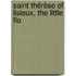 Saint Thérèse Of Lisieux, The Little Flo