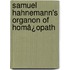 Samuel Hahnemann's Organon Of Homå¿Opath