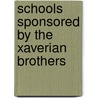Schools Sponsored by the Xaverian Brothers by Not Available
