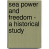 Sea Power And Freedom - A Historical Study door Gerard Fiennes