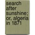 Search After Sunshine; Or, Algeria In 1871