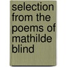 Selection From The Poems Of Mathilde Blind by Mathilde Blind