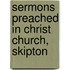 Sermons Preached In Christ Church, Skipton