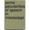 Some Pecularities Of Speech In Mississippi by Hubert Anthony Shands