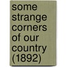 Some Strange Corners Of Our Country (1892) door Charles Fletcher Lummis