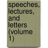 Speeches, Lectures, and Letters (Volume 1) by Wendell Phillips